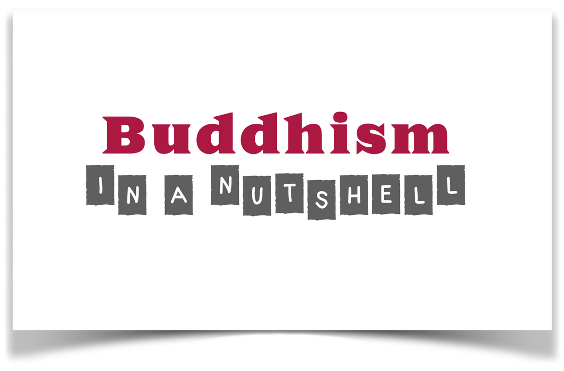 Buddhism in a Nutshell